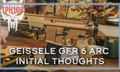 Geissele GFR 6 ARC Initial Thoughts | TPH106