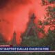 Downtown Dallas fire: Flames destroy part of First Baptist Dallas historic sanctuary
